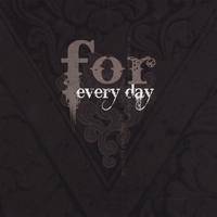 For Every Day : For Every Day